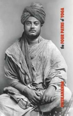 The Four Paths of Yoga: Jnana Yoga, Raja Yoga, Karma Yoga, Bhakti Yoga - Swami Vivekananda - cover