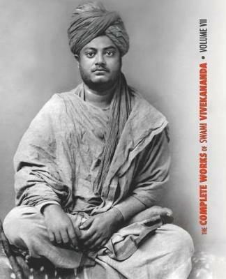 The Complete Works of Swami Vivekananda, Volume 7: Inspired Talks (1895), Conversations and Dialogues, Translation of Writings, Notes of Class Talks and Lectures, Notes of Lectures, Epistles - Third Series - Swami Vivekananda - cover