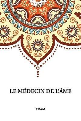 Le Medecin de l'Ame - Yram,Marcel Forhan - cover
