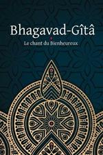 Bhagavad-Gita - Le Chant du Bienheureux
