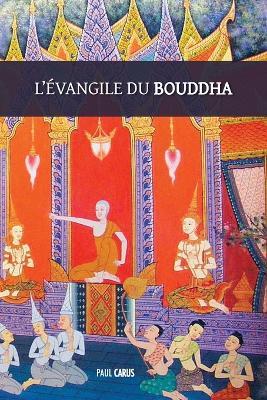 L'Evangile du Bouddha - Paul Carus - cover