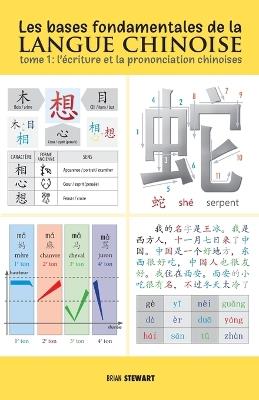 Les bases fondamentales de la langue chinoise: l'ecriture et la prononciation chinoises - Brian Stewart - cover