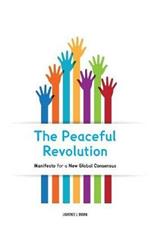 The Peaceful Revolution: Manifesto for a New Global Consensus