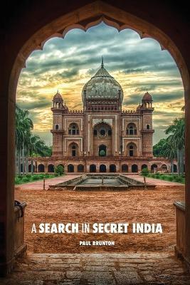 A Search in Secret India - Paul Brunton - cover