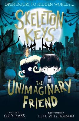 Skeleton Keys: The Unimaginary Friend - Guy Bass - cover