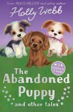The Abandoned Puppy and Other Tales: The Abandoned Puppy, The Puppy Who Was Left Behind, The Scruffy Puppy