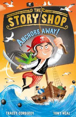 The Story Shop: Anchors Away! - Tracey Corderoy - cover
