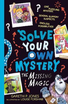 Solve Your Own Mystery: The Missing Magic - Gareth P. Jones - cover