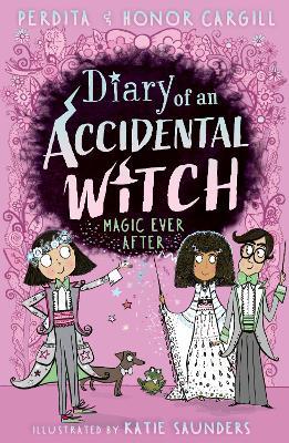 Diary of an Accidental Witch: Magic Ever After - Honor and Perdita Cargill - cover