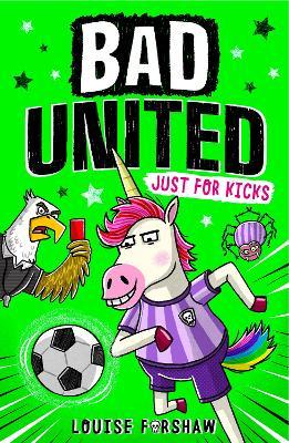 Bad United: Just For Kicks - Louise Forshaw - cover