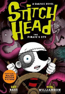 Stitch Head: The Pirate's Eye Graphic Novel - Guy Bass - cover