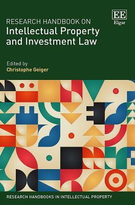 Research Handbook on Intellectual Property and Investment Law - cover