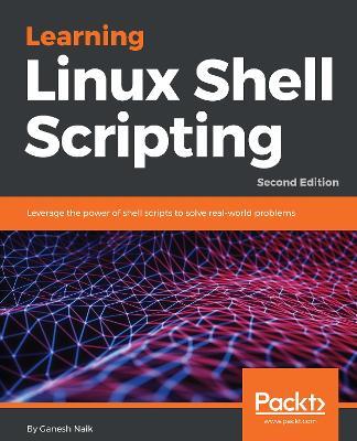 Learning Linux Shell Scripting - Ganesh Naik - cover