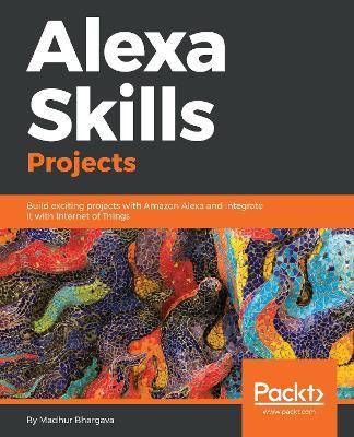 Alexa Skills Projects - Madhur Bhargava - cover