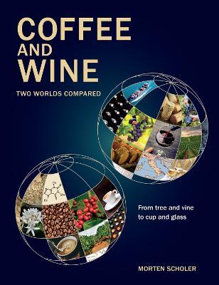 Coffee and Wine: Two Worlds Compared - Morten Scholer - cover