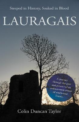 Lauragais: Steeped in History, Soaked in Blood - Colin Duncan Taylor - cover