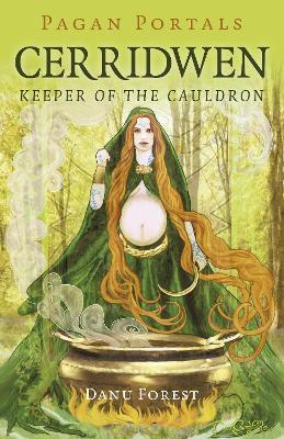 Pagan Portals - Cerridwen: Keeper of the Cauldron - Danu Forest - cover