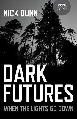 Dark Futures: When the Lights Go Down - Nick Dunn - cover