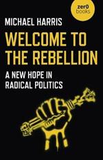 Welcome to the Rebellion: A New Hope in Radical Politics
