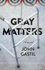 Gray Matters - A novel