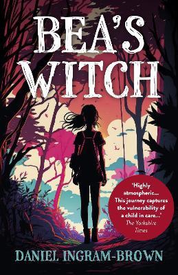 Bea's Witch: A ghostly coming-of-age story - Daniel Ingram-Brown - cover