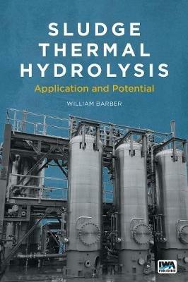 Sludge Thermal Hydrolysis: Application and Potential - William Barber - cover