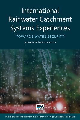 International Rainwater Catchment Systems Experiences: Towards Water Security - cover