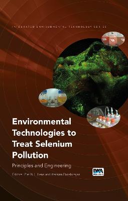 Environmental Technologies to Treat Selenium Pollution: Principles and Engineering - cover