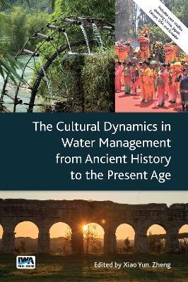 The Cultural Dynamics in Water Management from Ancient History to the Present Age - cover