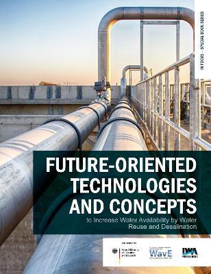 Future-oriented technologies and concepts to increase water availability by water reuse and desalination - cover