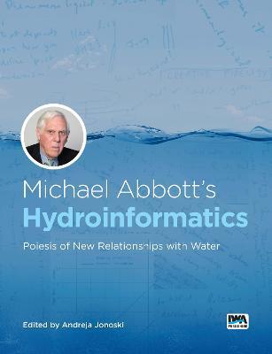 Michael Abbott’s Hydroinformatics: Poiesis of New Relationships with Water - cover