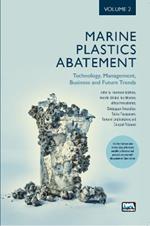 Marine Plastics Abatement: Volume 2. Technology, Management, Business and Future Trends