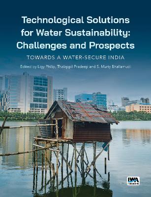 Technological Solutions for Water Sustainability: Challenges & Prospects - towards a water-secure India - cover