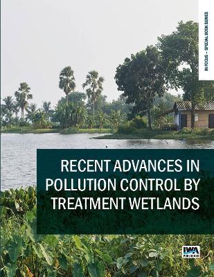 Recent Advances in Pollution Control by Treatment Wetlands - cover