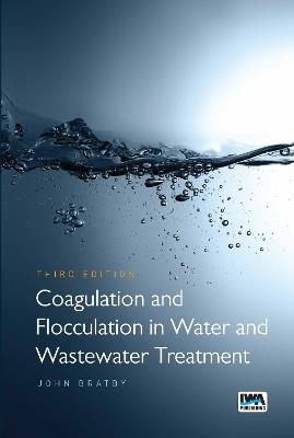 Coagulation and Flocculation in Water and Wastewater Treatment - John Bratby - cover