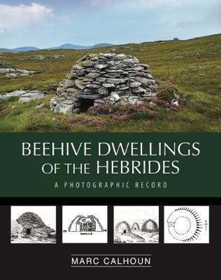 Beehive Dwellings of the Hebrides - Calhoun - cover