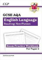 GCSE English Language AQA Reading Non-Fiction Exam Practice Workbook (Paper 2) - inc. Answers - CGP Books - cover