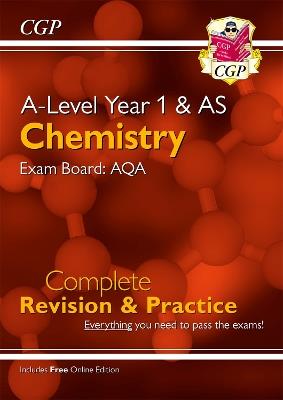 A-Level Chemistry: AQA Year 1 & AS Complete Revision & Practice with Online Edition - CGP Books - cover