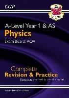 A-Level Physics: AQA Year 1 & AS Complete Revision & Practice with Online Edition - CGP Books - cover