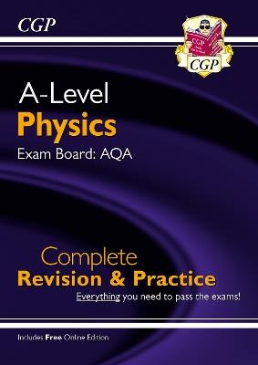 A-Level Physics: AQA Year 1 & 2 Complete Revision & Practice with Online Edition - CGP Books - cover