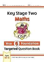 New KS2 Maths Year 6 Foundation Targeted Question Book