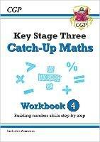 KS3 Maths Catch-Up Workbook 4 (with Answers) - CGP Books - cover