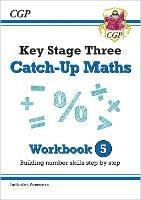 KS3 Maths Catch-Up Workbook 5 (with Answers) - CGP Books - cover