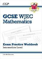 WJEC GCSE Maths Exam Practice Workbook: Intermediate (includes Answers)