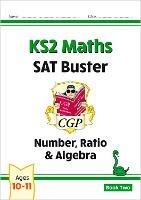 KS2 Maths SAT Buster: Number, Ratio & Algebra - Book 2 (for the 2023 tests) - CGP Books - cover