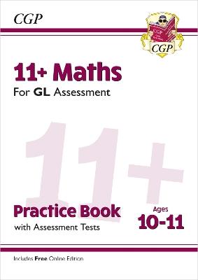 11+ GL Maths Practice Book & Assessment Tests - Ages 10-11 (with Online Edition) - CGP Books - cover