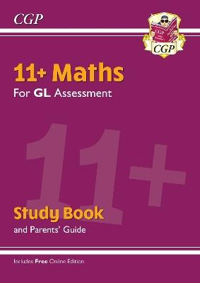 11+ GL Maths Study Book (with Parents’ Guide & Online Edition) - CGP Books - cover