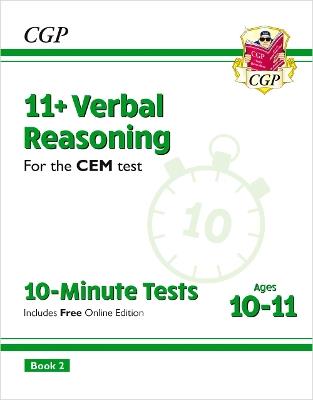 11+ CEM 10-Minute Tests: Verbal Reasoning - Ages 10-11 Book 2 (with Online Edition) - CGP Books - cover