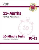 11+ GL 10-Minute Tests: Maths - Ages 10-11 (with Online Edition)