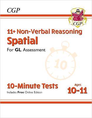11+ GL 10-Minute Tests: Non-Verbal Reasoning Spatial - Ages 10-11 Book 1 (with Online Edition) - CGP Books - cover